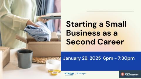 image that reads "Starting a Small Business as a Second Career," a collaboration between SCORE and Royal Oak Public Library