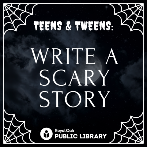 Moonlight background with spiderwebs that says: Teens & Tweens: Write a Scary Story 