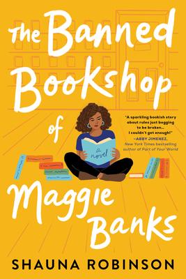 The cover of The Banned Bookshop of Maggie Banks. A black woman sits in the middle of a room reading a book while books are around her. The background of the cover is yellow.