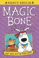 Don't Mess with the Ninja Puppy! (#6 in "Magic Bone" series) by Nancy Krulik